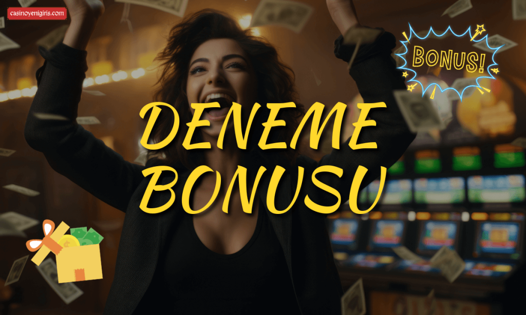 DENEME BONUSU