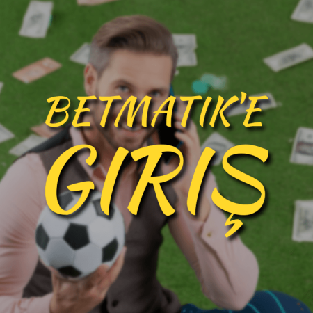 Betmatik’e giriş