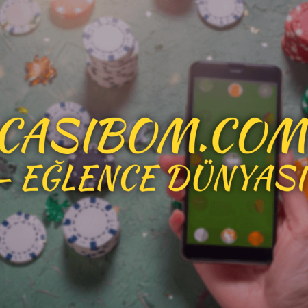 Casibom.com – eğlence dünyası