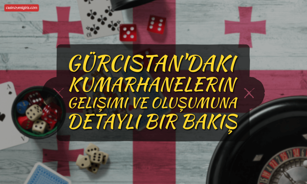 Gürcistan'daki kumarhanelerin gelişimi ve oluşumuna detaylı bir bakış