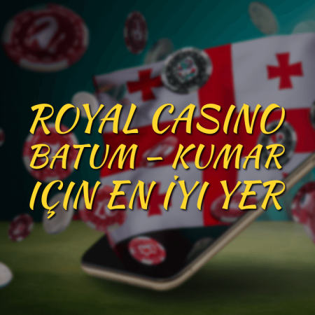 Royal Casino Batum — Kumar için En İyi Yer